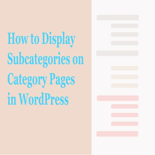 How to Display Subcategories on Category Pages in WordPress